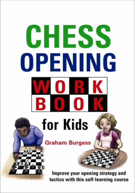 Burgess Graham - Chess Opening Workbook For Kids - Hardcover