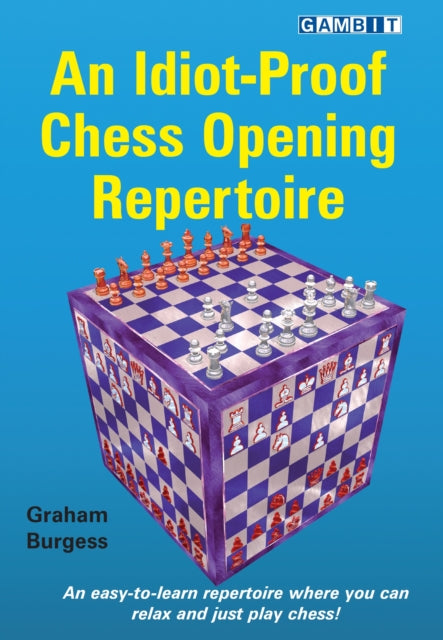 Binding: Paperback
Title: An Idiot - Proof Chess Opening Repertoire
Author(s): Burgess Graham
Publisher: Gambit Publications Ltd
Barcode: 9781911465423
Pages: 192 Pages, 400 Chess Diagrams
Publication Date: 8/6/2020
Category: Chess