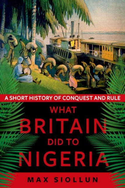 Binding: Paperback
Title: What Britain Did To Nigeria A Short History Of Conquest And Rule
Author(s): Siollun Max
Publisher: C Hurst & Co Publishers Ltd
Barcode: 9781911723264
Pages: 416 Pages, 27 Illustrations, Black And White
Publication Date: 7/1/2024
Category: Colonialism & Imperialism