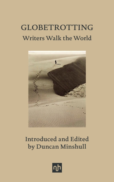 Binding: Hardcover
Description: Following on from the huge success of Beneath My Feet: Writers on Walking and Sauntering: Writers Walk Europe Duncan Minshull brings together over fifty walker - writers who have travelled the world's seven continents.