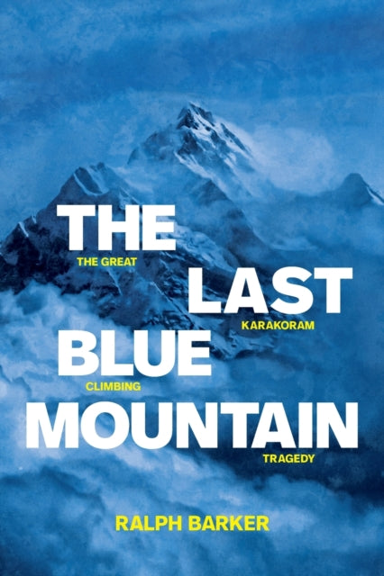 Binding: Paperback
Description: When an accident occurs something may emerge of lasting value for the human spirit may rise to its greatest heights. This happened on Haramosh. The Last Blue Mountain is the heart - rending true story of the 1957 expedition to Mount Haramosh in the Karakoram range in Pakistan.