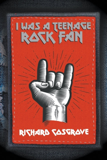 Cosgrove Richard - I Was A Teenage Rock Fan - Paperback