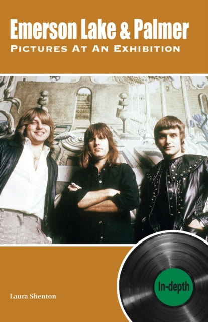 Shenton Laura - Emerson Lake & Palmer Pictures At An Exhibition: In - Depth - Paperback