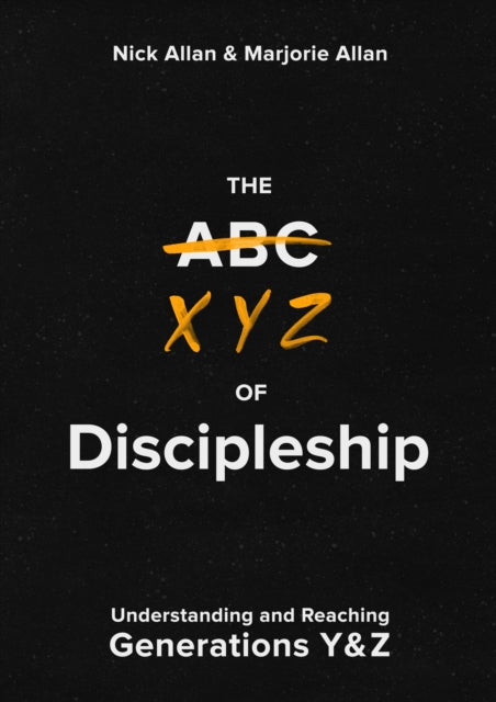 Allan Marjorie - The Xyz Of Discipleship Understanding And Reaching Generations Y & Z - Paperback