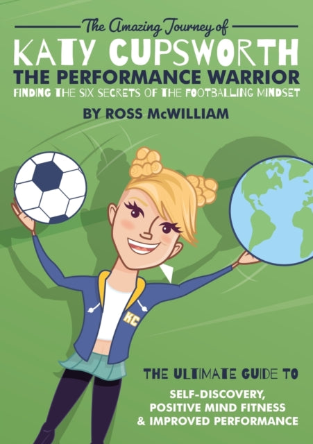 Binding: Paperback
Description: In this story Katy Cupsworth aka The Performance Warrior takes us on a journey in which she longs to become a professional women's footballer. Katy possesses plenty of natural ability including a ferocious left foot that can deliver a Screamer of a shot.