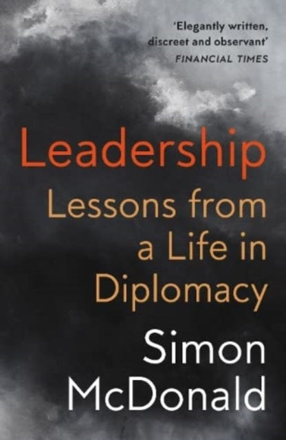 Binding: Paperback
Description: A British diplomat shares lessons on leadership gained over his expansive career.