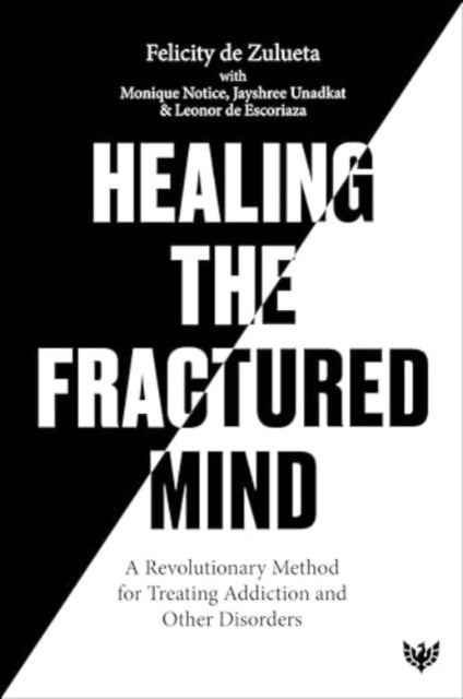 De Escoriaza Leonor - Healing The Fractured Mind A Revolutionary Method For Treating Addiction And Other Disorders - Paperback