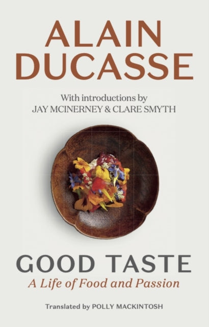 Binding: Hardcover
Description: A memoir and manifesto from the world's most Michelin starred chef Alain Ducasse with introductions by internationally renowned writer Jay Mc Inerney and chef Clare Smyth. At twelve years old Alain Ducasse had never been to a restaurant.