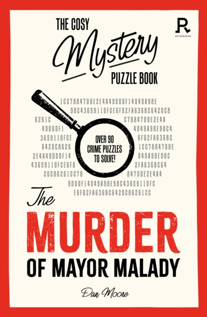 Richardson Puzzles And Games - The Cosy Mystery Puzzle Book - The Murder Of Mayor Malady Over 90 Crime Puzzles To Solve! - Paperback