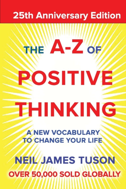 Binding: Paperback
Description: This is the 25th Anniversary Edition of Neil James Tuson's original and entertaining book " The A to Z of Positive Thinking" - a new vocabulary to change your life. Over 50,000 have been sold around the world.