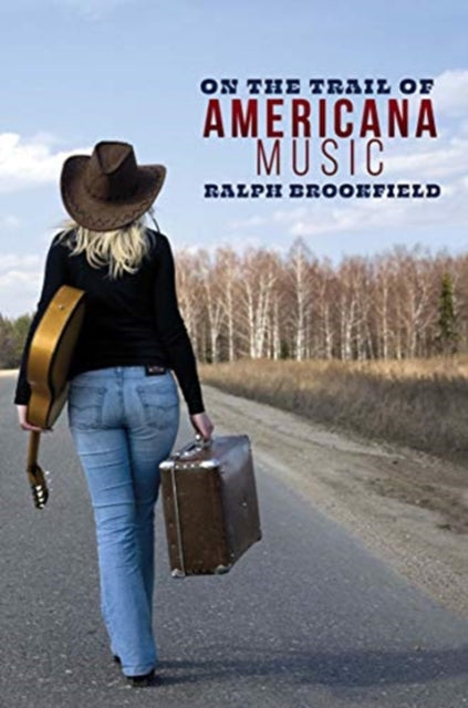 Brookfield Ralph - On The Trail Of Americana Music - Paperback