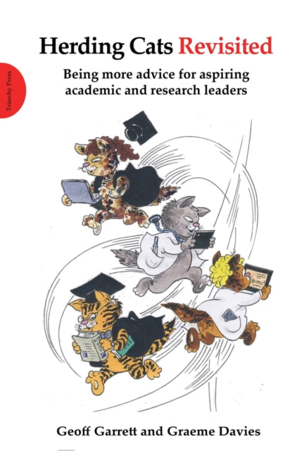 Binding: Paperback
Description: It is well known that in their professional lives most academics and researchers will - like cats - seek to exercise as much independence as possible and may display resistance to anything resembling authority.