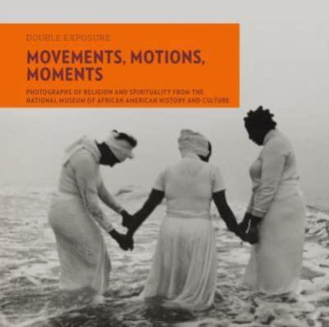 Binding: Paperback
Description: The eighth volume in the Double Exposure series Movements Motions Moments draws upon the visual images in Nmaahc's collection to explore the dynamic ways religion is engaged and practiced by African Americans.