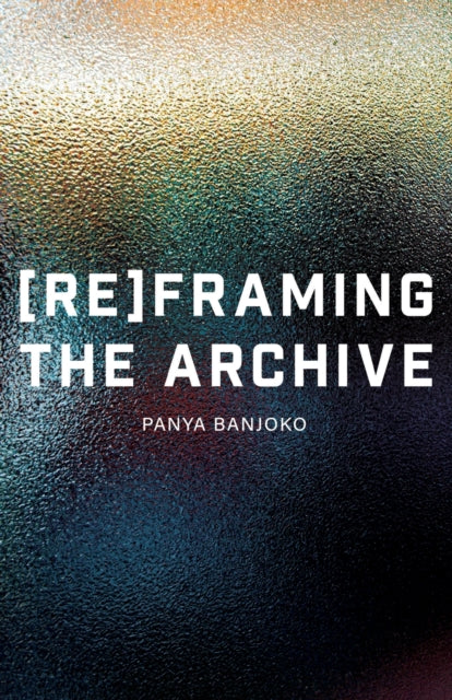 Binding: Paperback
Description: (Re)framing the Archive delves into Panya Banjoko's personal engagement with museums over two decades and as the founder of Nottingham Black Archive.