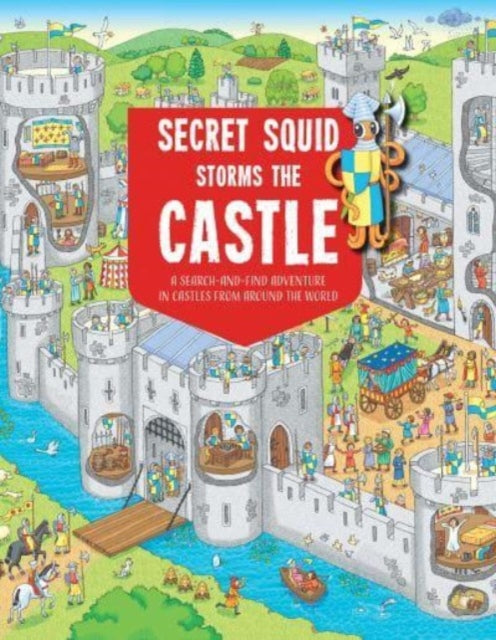 Tomato Hungry - Secret Squid Storms The Castle A Search - And - Find Adventure In Castles From Around The World - Paperback