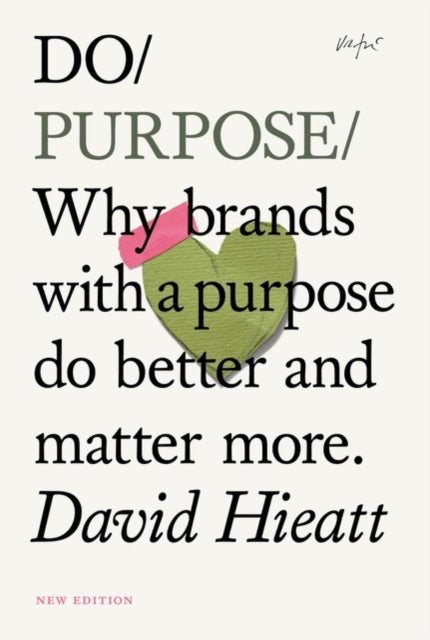 Binding: Paperback
Description: In this revised edition of Do Purpose David Hieatt offers insights on how to build a purpose - driven company.
Title: Do Purpose Why Brands With A Purpose Do Better And Matter More.