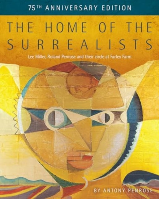 Penrose Antony - The Home Of The Surrealists 75th Anniversary Edition - Hardcover