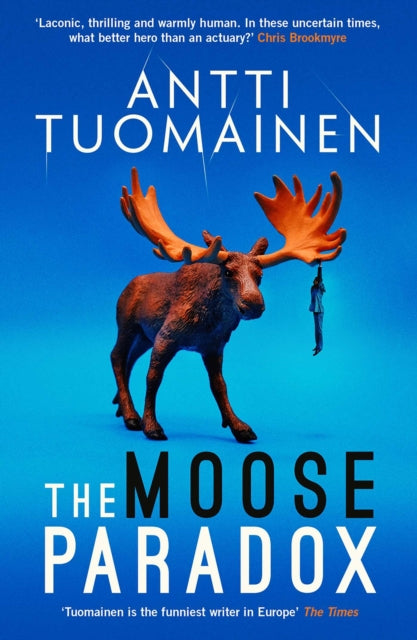 Tuomainen Antti - The Moose Paradox The Outrageously Funny Tense Sequel To The No. 1 Bestselling The Rabbit Factor - Hardcover