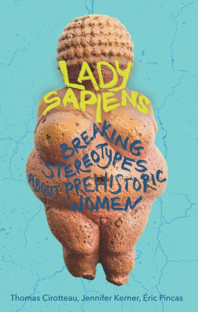Pincas Eric - Lady Sapiens Breaking Stereotypes About Prehistoric Women - Paperback