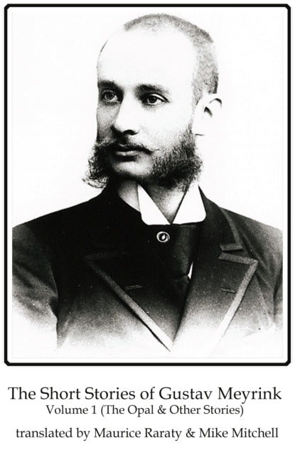 Meyrink Gustav - The Short Stories Of Gustav Meyrink Volume 1 The Opal(And Other Stories) - Paperback
