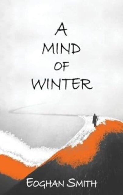 Binding: Paperback
Description: Select Guide Rating
Title: A Mind Of Winter
Author(s): Smith Eoghan
Publisher: Dedalus Ltd
Barcode: 9781915568472
Pages: 98 Pages
Publication Date: 9/1/2024
Series: Dedalus Ireland
Category: Modern & Contemporary Fiction