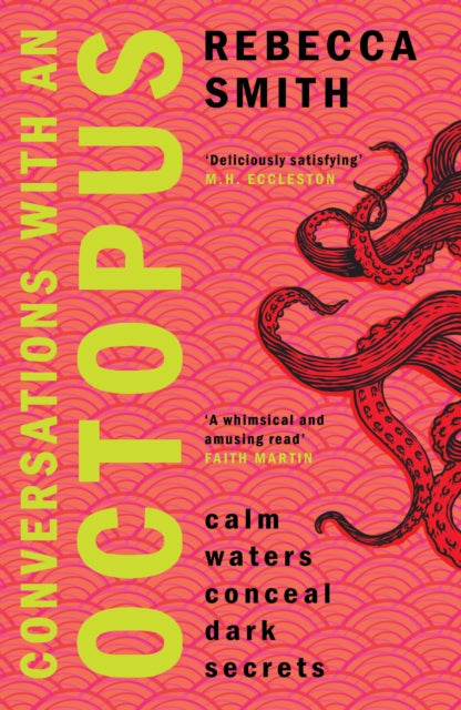 Smith Rebecca - Conversations With An Octopus An Addictive And Cosy Crime Novel About Female Rage - Paperback