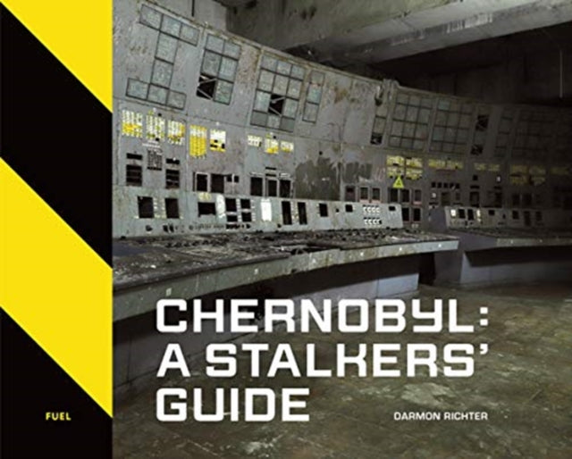 Fuel - Chernobyl: A Stalkers Guide - Hardcover