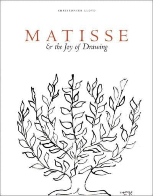 Lloyd Christopher - Matisse And The Joy Of Drawing - Hardcover