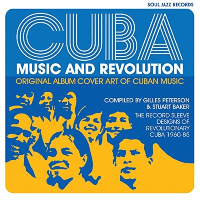 Baker Stuart - Cuba: Music And Revolution Original Album Cover Art Of Cuban Music The Record Sleeve Designs Of Revolutionary Cuba 1960 - 85 - Hardcover