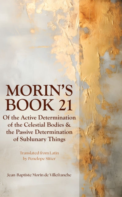 Binding: Paperback
Description: With this publication of Book 21, we at last have a definitive English - language translation of the crown jewel of Astrologia Gallica Jean - Baptiste Morin de Villefranche's 26 - volume magnum opus.