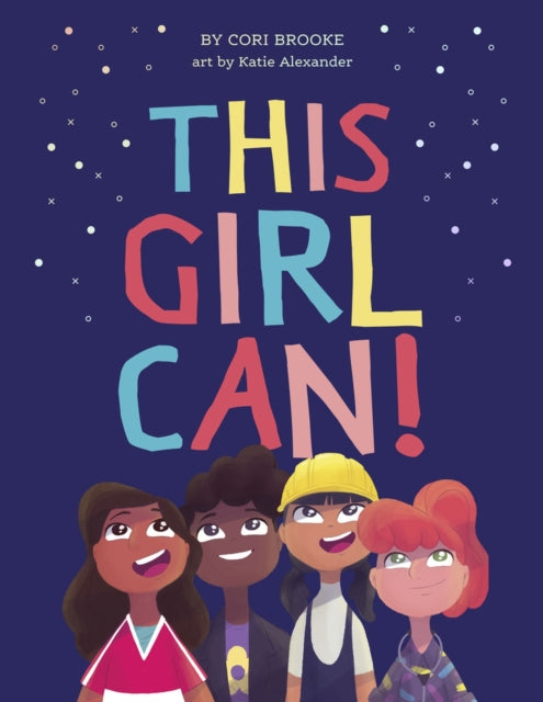 Binding: Hardcover
Description: Select Guide Rating
Title: This Girl Can!
Author(s): Brooke Cori, Katie Alexander
Publisher: Five Mile
Barcode: 9781922385253
Pages: 24 Pages
Publication Date: 9/1/2021
Category: Personal & Social Issues (Children’S/Teenage)