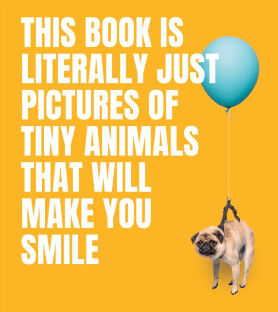 Binding: Hardcover
Description: The only thing more likely to put a smile on your face than a cute animal is a tiny cute animal.