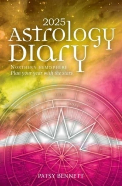 Bennett Patsy - 2025 Astrology Diary - Northern Hemisphere A Seasonal Planner For The Year With The Stars - Paperback