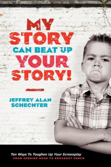 Binding: Paperback
Description: Select Guide Rating
Title: My Story Can Beat Up Your Story Ten Ways To Toughen Up Your Screenplay From Opening Hook To Knoc.