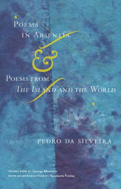 Silveira Pedro Da - Poems In Absentia & Poems From The Island And The World - Paperback