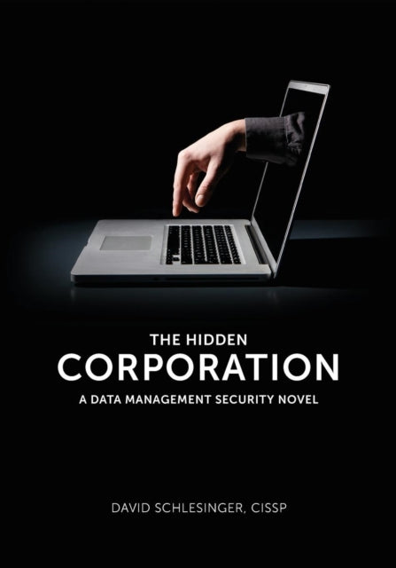 Binding: Paperback
Title: Hidden Corporation A Data Management Security Novel
Author(s): Schlesinger David
Publisher: Technics Publications Llc
Barcode: 9781935504184
Pages: 192 Pages
Publication Date: 9/1/2011
Category: Thriller / Suspense