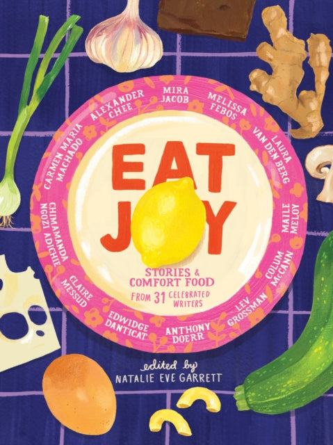 Binding: Hardcover
Description: Select Guide Rating
Title: Eat Joy Stories & Comfort Food From 31 Celebrated Writers
Author(s): Garrett Natalie Eve
Publisher: Catapult
Barcode: 9781936787791
Pages: 208 Pages
Publication Date: 10/29/2019
Category: Literary Essays