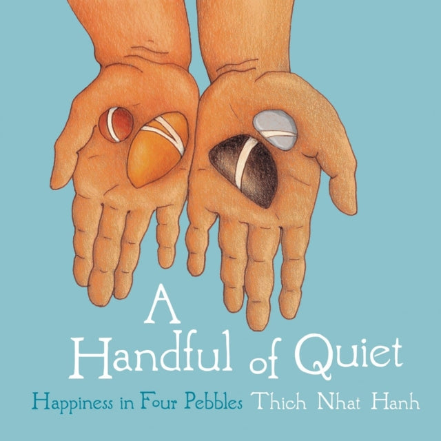 Nhat Hanh Thich - A Handful Of Quiet Happiness In Four Pebbles - Hardcover