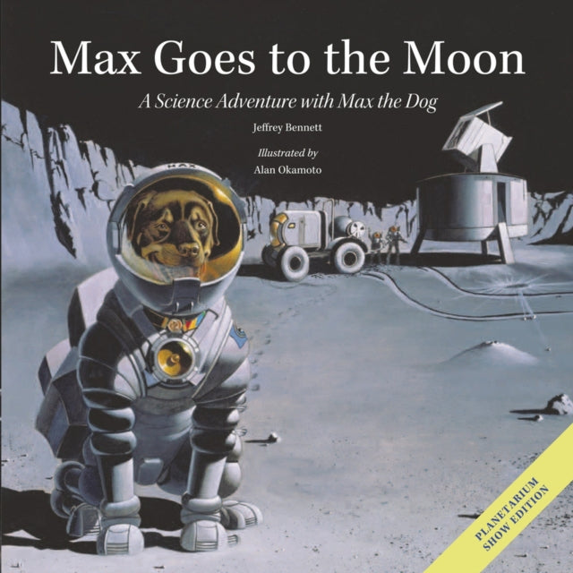 Bennett Jeffrey - Max Goes To The Moon A Science Adventure With Max The Dog - Hardcover