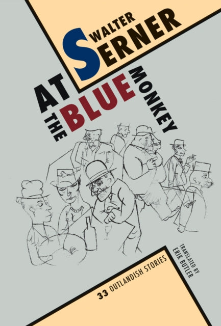 Serner Walter - At The Blue Monkey 33 Outlandish Stories - Paperback