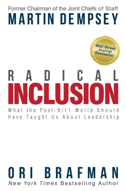 Brafman Ori - Radical Inclusion What The Post - 9/11 World Should Have Taught Us About Leadership - Hardcover