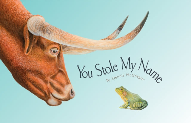 Mcgregor Dennis - You Stole My Name The Curious Case Of Animals With Shared Names - Hardcover