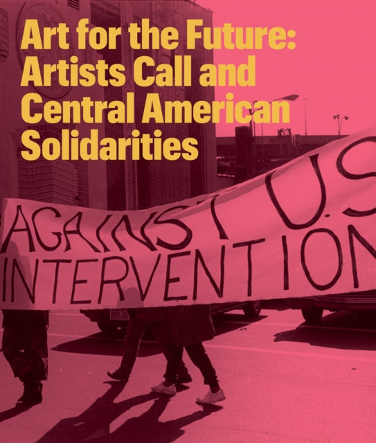 Inventory Press Llc - Art For The Future Artists Call And Central American Solidarities - Paperback
