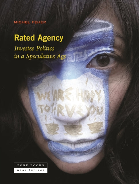 Binding: Hardcover
Title: Rated Agency Investee Politics In A Speculative Age
Author(s): Feher Michel
Publisher: Zone Books
Barcode: 9781942130123
Pages: 240 Pages
Publication Date: 10/26/2018
Series: Zone / Near Futures
Category: Employee-Ownership & Co-Operatives