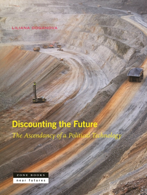 Binding: Hardcover
Description: Select Guide Rating
Title: Discounting The Future The Ascendancy Of A Political Technology
Author(s): Doganova Liliana
Publisher: Zone Books
Barcode: 9781942130918
Pages: 336 Pages, 6 B/W Illus.
