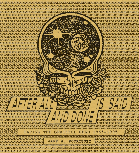 Binding: Hardcover
Description: " A breathtakingly impressive work After All is Said and Done represents the kind of creative fanaticism that could only come from a Deadhead.