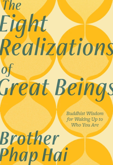 Phap Hai Brother - The Eight Realizations Of Great Beings Essential Buddhist Wisdom For Realizing Your Full Potential - Paperback