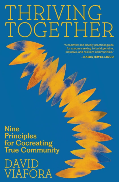 Viafora David - Thriving Together Nine Principles For Cocreating True Community - Paperback