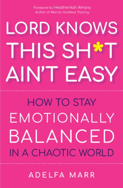 Marr Adelfa (Adelfa Marr) - Lord Knows This Sh* T Ain't Easy How To Stay Emotionally Balanced In A Chaotic World - Paperback