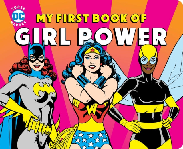 Binding: Special Bindings
Description: Wonder Woman can always uncover the truth. Bumblebee is a brilliant scientist. And Batgirl is a computer genius. DC's super heroes have amazing powers! My First Book of Girl Power introduces young fans to a range of exciting role models.